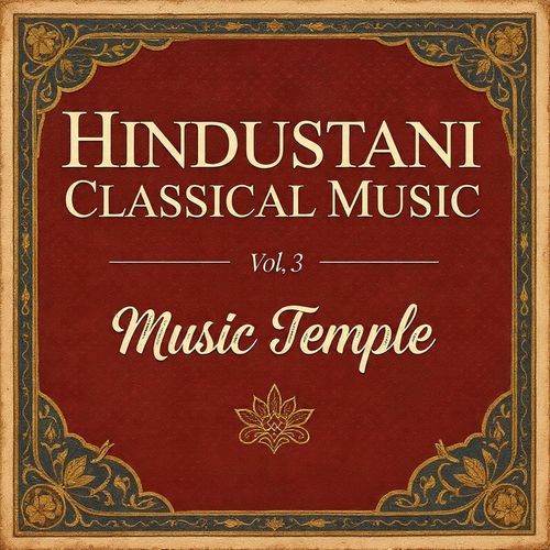 Hindustani Classical Music, Vol. 3 Music Temple MP3 Download